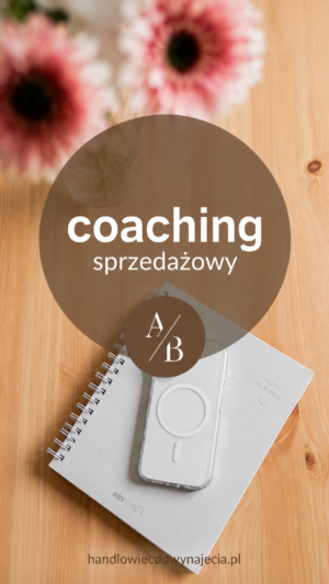 Coaching sprzedażowy dla handlowców - wsparcie w rozwoju umiejętności sprzedażowych