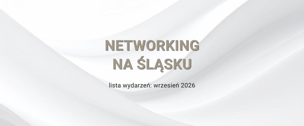 NETWORKING NA ŚLĄSKU wrzesien